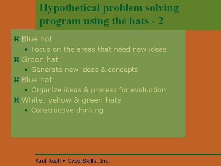Hypothetical problem solving program using the hats - 2 z Blue hat • Focus