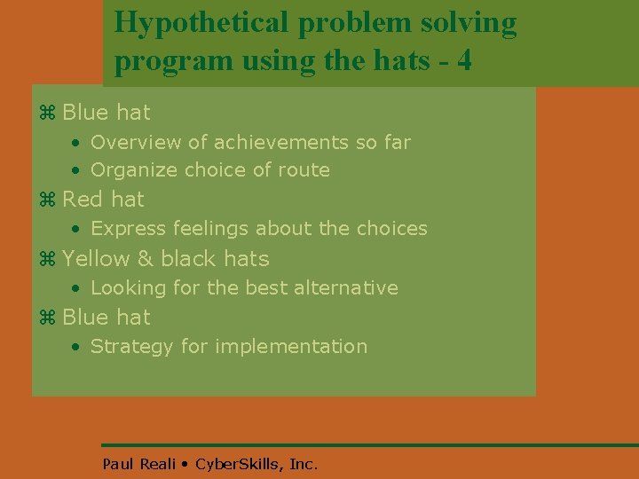 Hypothetical problem solving program using the hats - 4 z Blue hat • Overview