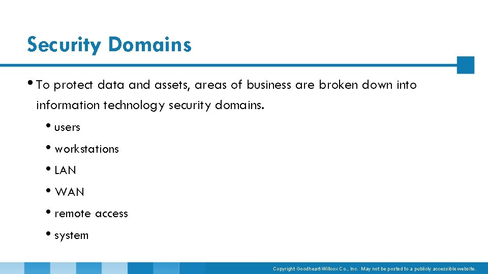 Security Domains • To protect data and assets, areas of business are broken down