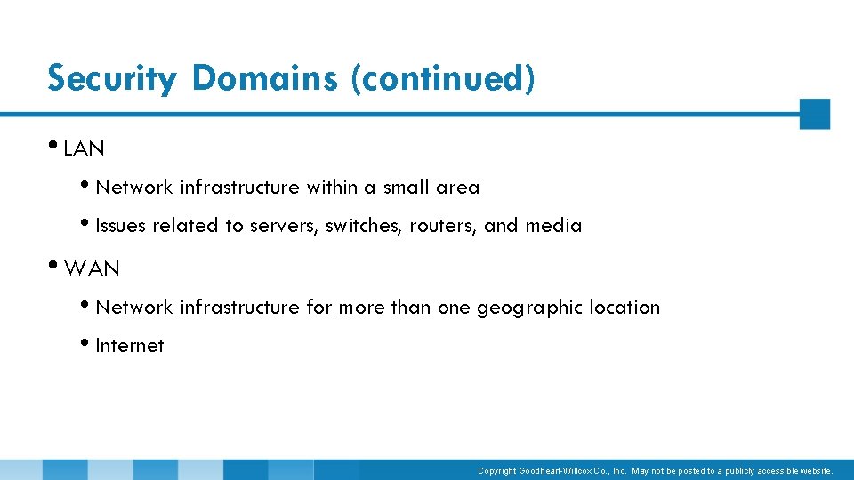 Security Domains (continued) • LAN • Network infrastructure within a small area • Issues