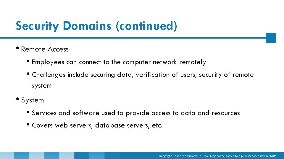 Security Domains (continued) • Remote Access • Employees can connect to the computer network