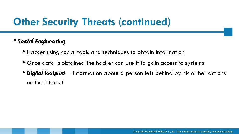 Other Security Threats (continued) • Social Engineering • Hacker using social tools and techniques