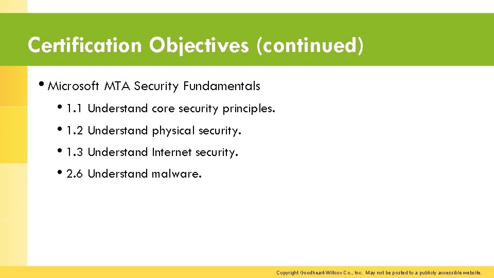 Certification Objectives (continued) • Microsoft MTA Security Fundamentals • 1. 1 Understand core security