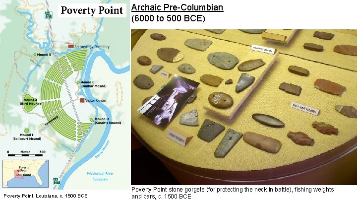 Archaic Pre-Columbian (6000 to 500 BCE) Poverty Point, Louisiana, c. 1500 BCE Poverty Point