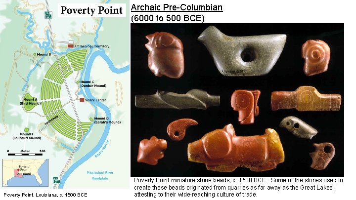 Archaic Pre-Columbian (6000 to 500 BCE) Poverty Point, Louisiana, c. 1500 BCE Poverty Point