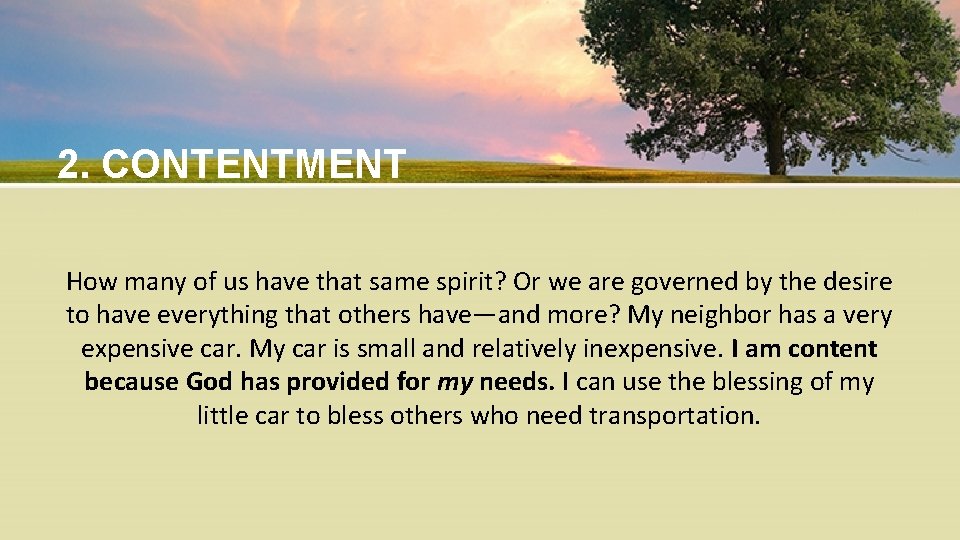 2. CONTENTMENT How many of us have that same spirit? Or we are governed