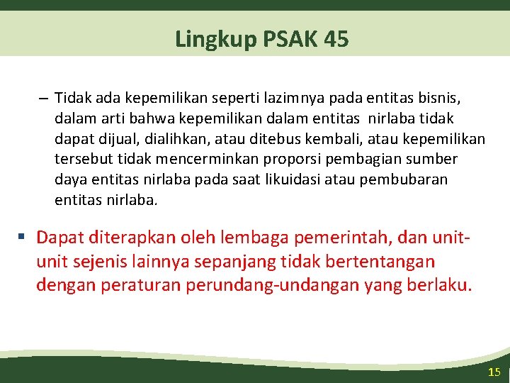 Lingkup PSAK 45 – Tidak ada kepemilikan seperti lazimnya pada entitas bisnis, dalam arti