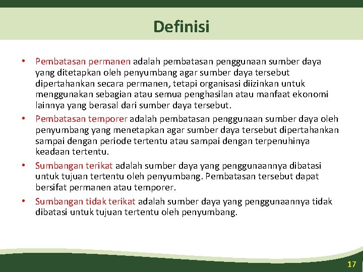 Definisi • Pembatasan permanen adalah pembatasan penggunaan sumber daya yang ditetapkan oleh penyumbang agar