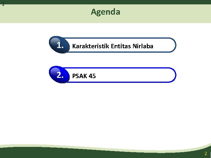 2 Agenda 1. Karakteristik Entitas Nirlaba 2. PSAK 45 2 