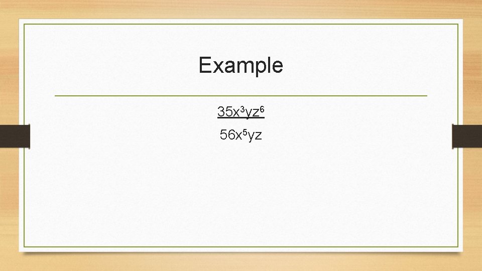 Example 35 x 3 yz 6 56 x 5 yz 