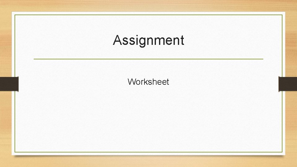 Assignment Worksheet 