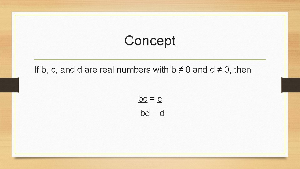 Concept If b, c, and d are real numbers with b ≠ 0 and