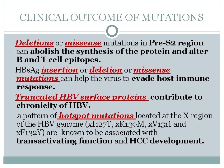  CLINICAL OUTCOME OF MUTATIONS Deletions or missense mutations in Pre-S 2 region can