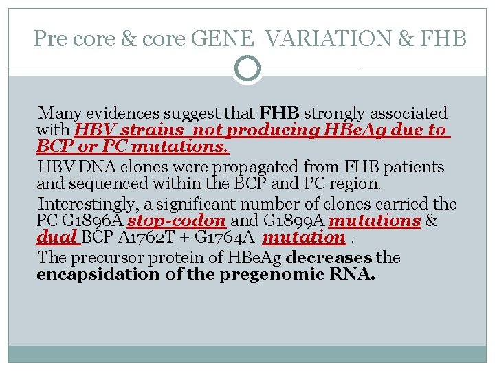  Pre core & core GENE VARIATION & FHB Many evidences suggest that FHB