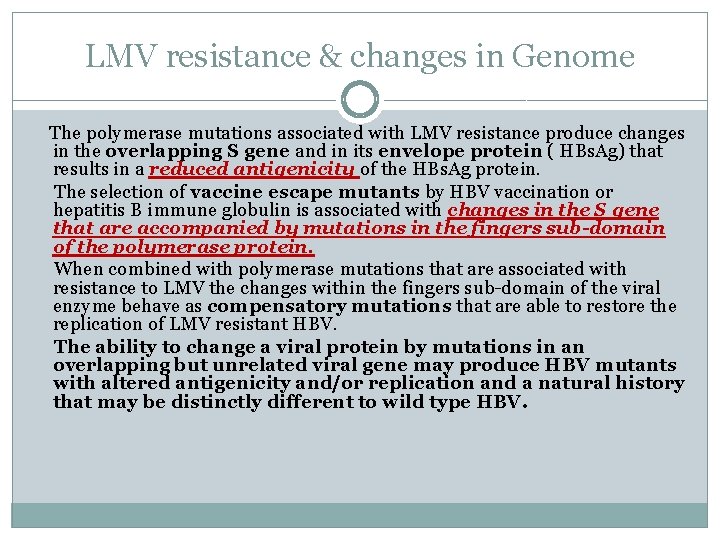 LMV resistance & changes in Genome The polymerase mutations associated with LMV resistance produce