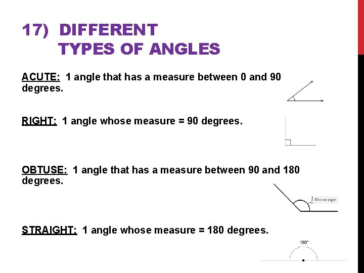 17) DIFFERENT TYPES OF ANGLES ACUTE: 1 angle that has a measure between 0