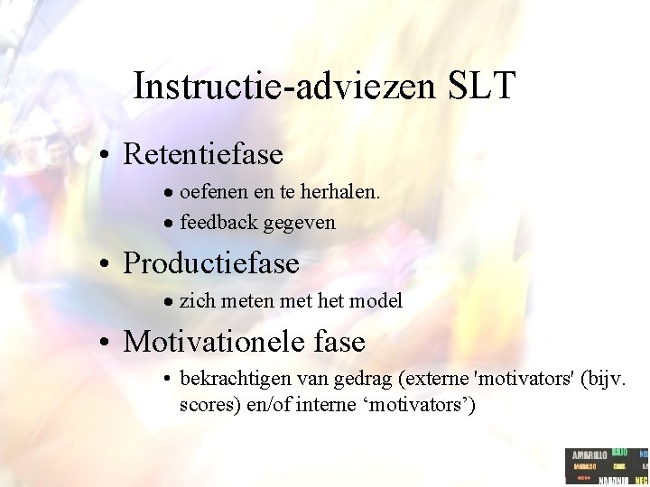 Instructie-adviezen SLT • Retentiefase · oefenen en te herhalen. · feedback gegeven • Productiefase