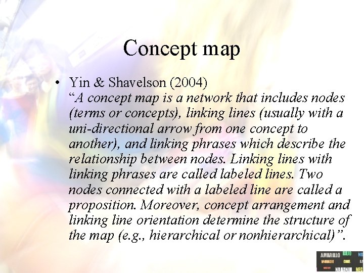 Concept map • Yin & Shavelson (2004) “A concept map is a network that