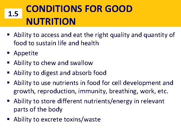 1. 5 CONDITIONS FOR GOOD NUTRITION § Ability to access and eat the right