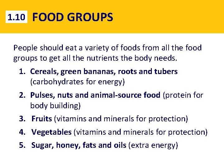 1. 10 FOOD GROUPS People should eat a variety of foods from all the