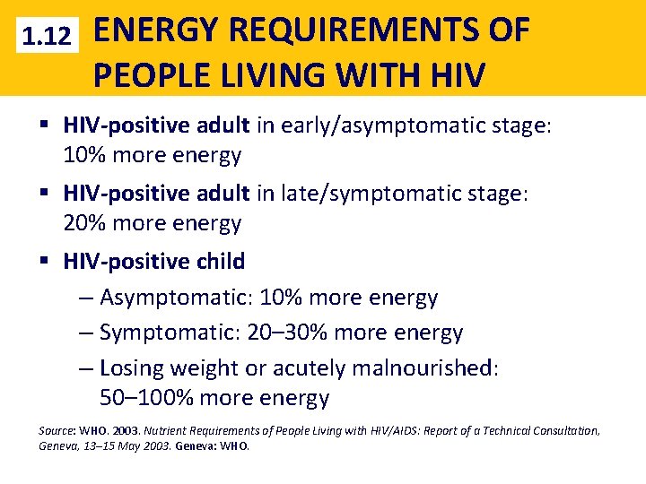 1. 12 ENERGY REQUIREMENTS OF PEOPLE LIVING WITH HIV § HIV-positive adult in early/asymptomatic