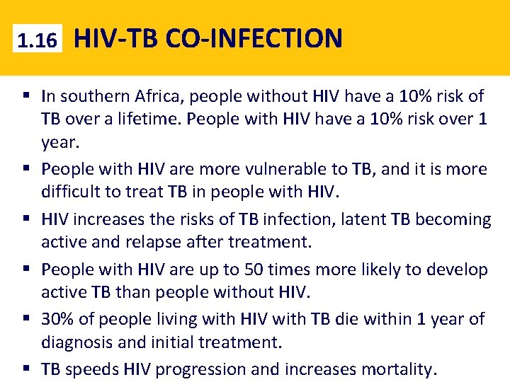 1. 16 HIV-TB CO-INFECTION § In southern Africa, people without HIV have a 10%