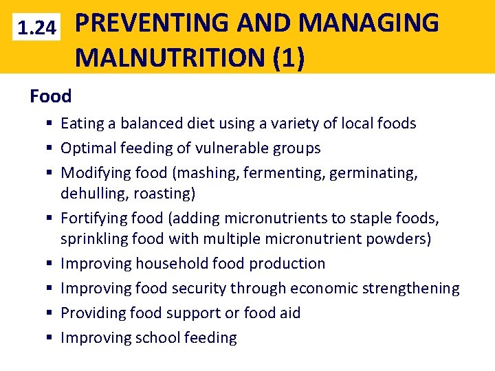 1. 24 PREVENTING AND MANAGING MALNUTRITION (1) Food § Eating a balanced diet using