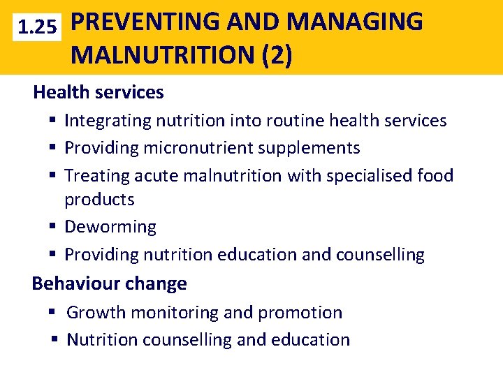 1. 25 PREVENTING AND MANAGING MALNUTRITION (2) Health services § Integrating nutrition into routine