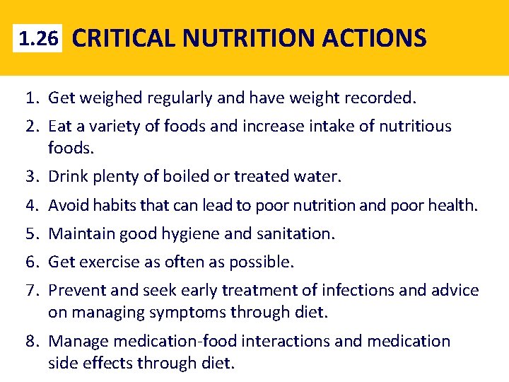 1. 26 CRITICAL NUTRITION ACTIONS 1. Get weighed regularly and have weight recorded. 2.