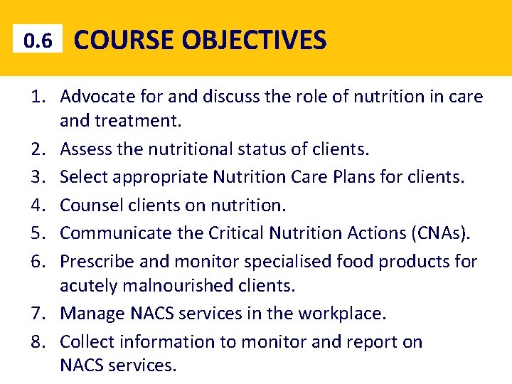 0. 6 COURSE OBJECTIVES 1. Advocate for and discuss the role of nutrition in