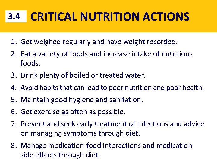 3. 4 CRITICAL NUTRITION ACTIONS 1. Get weighed regularly and have weight recorded. 2.