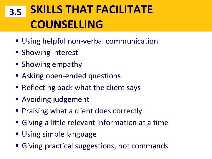 3. 5 § § § § § SKILLS THAT FACILITATE COUNSELLING Using helpful non-verbal