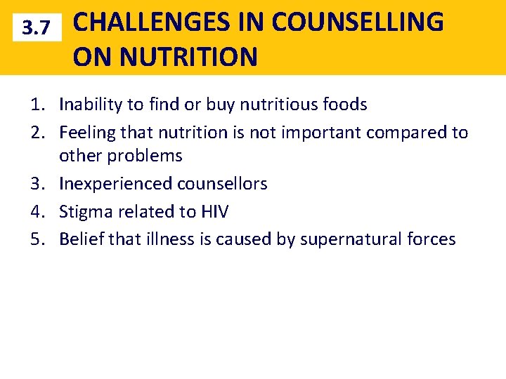 3. 7 CHALLENGES IN COUNSELLING ON NUTRITION 1. Inability to find or buy nutritious