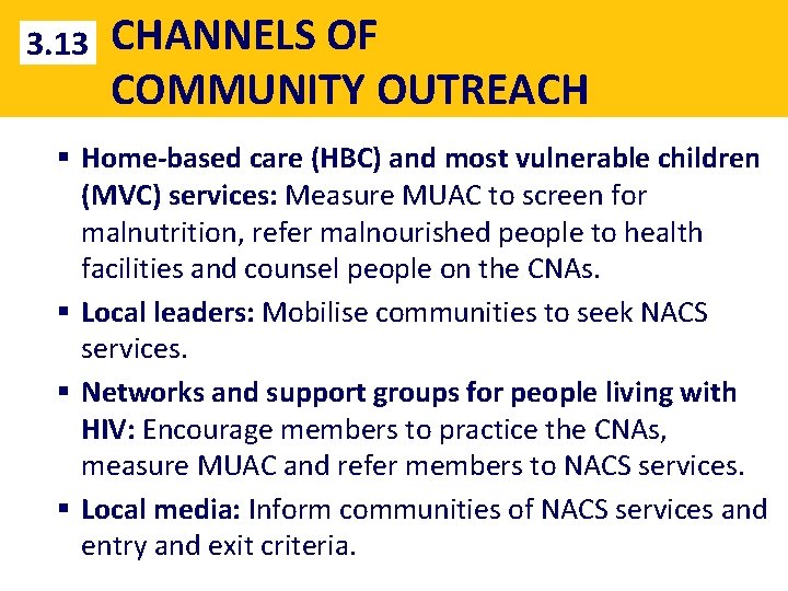 3. 13 CHANNELS OF COMMUNITY OUTREACH § Home-based care (HBC) and most vulnerable children