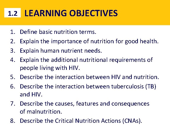 1. 2. 3. 4. 5. 6. 7. 8. LEARNING OBJECTIVES Define basic nutrition terms.