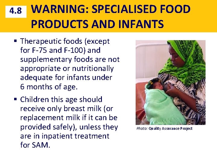 4. 8 WARNING: SPECIALISED FOOD PRODUCTS AND INFANTS § Therapeutic foods (except for F-75