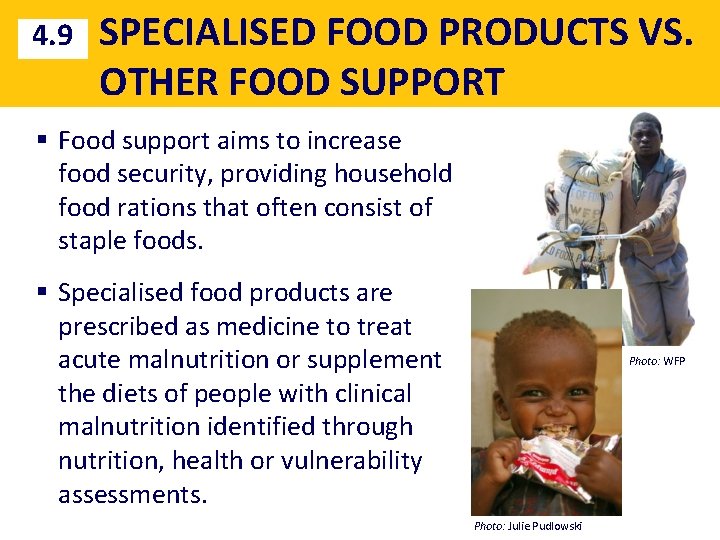 4. 9 SPECIALISED FOOD PRODUCTS VS. OTHER FOOD SUPPORT § Food support aims to