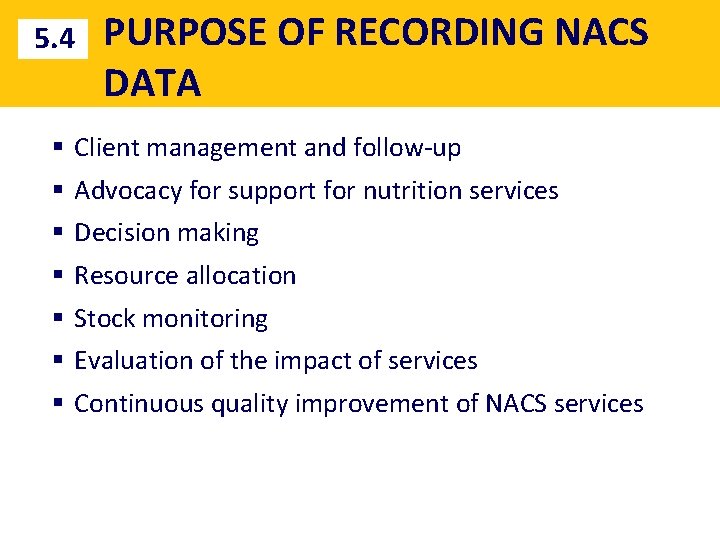 5. 4 § § § § PURPOSE OF RECORDING NACS DATA Client management and