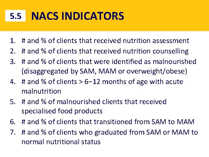 5. 5 NACS INDICATORS 1. # and % of clients that received nutrition assessment