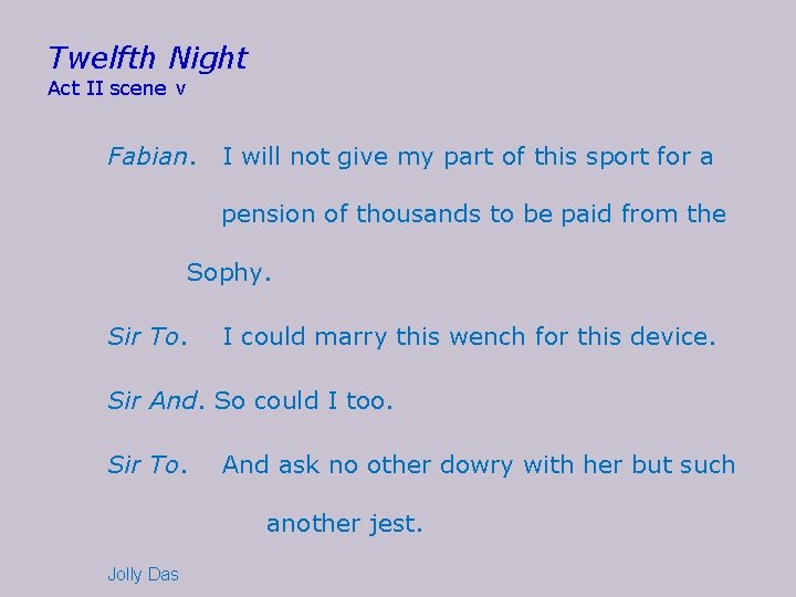 Twelfth Night Act II scene v Fabian. I will not give my part of