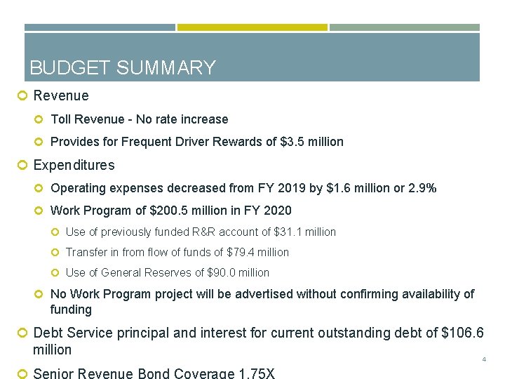 BUDGET SUMMARY Revenue Toll Revenue - No rate increase Provides for Frequent Driver Rewards