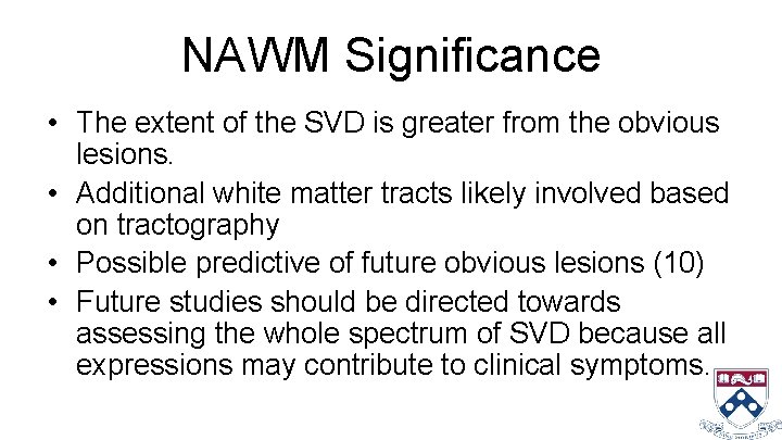 NAWM Significance • The extent of the SVD is greater from the obvious lesions.