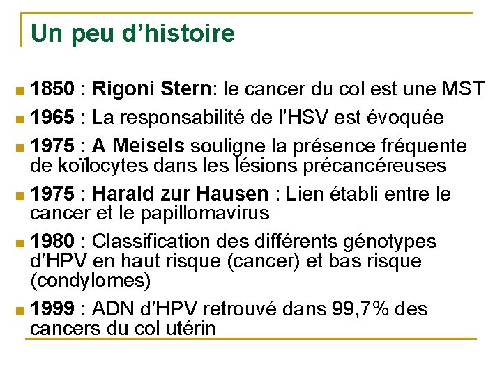 Un peu d’histoire 1850 : Rigoni Stern: le cancer du col est une MST