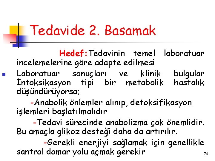 Tedavide 2. Basamak Hedef: Tedavinin temel laboratuar incelemelerine göre adapte edilmesi Laboratuar sonuçları ve