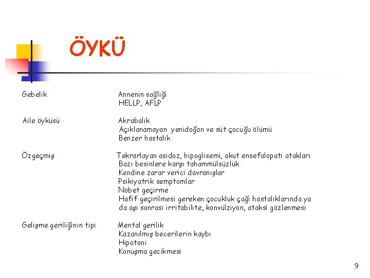 ÖYKÜ Gebelik Annenin sağlığı HELLP, AFLP Aile öyküsü Akrabalık Açıklanamayan yenidoğan ve süt çocuğu