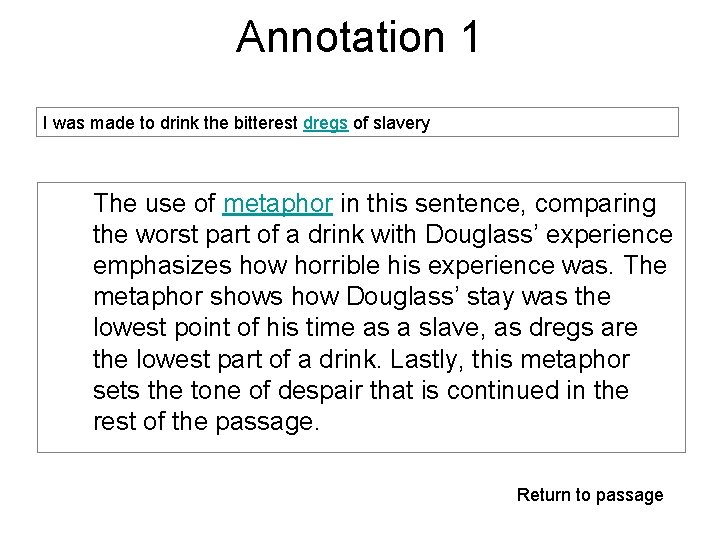 Annotation 1 I was made to drink the bitterest dregs of slavery The use
