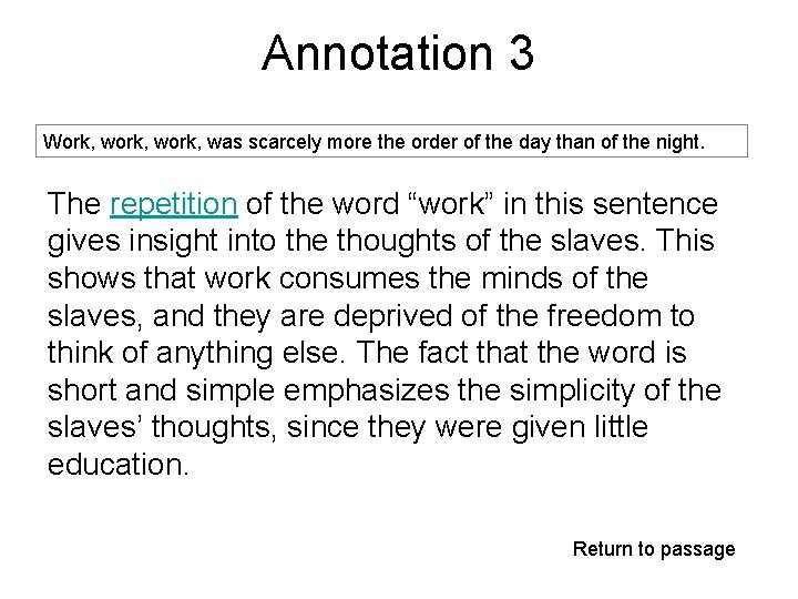 Annotation 3 Work, work, was scarcely more the order of the day than of