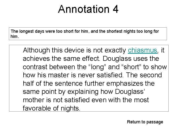 Annotation 4 The longest days were too short for him, and the shortest nights