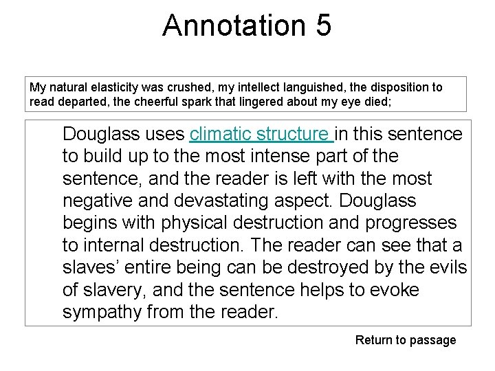 Annotation 5 My natural elasticity was crushed, my intellect languished, the disposition to read
