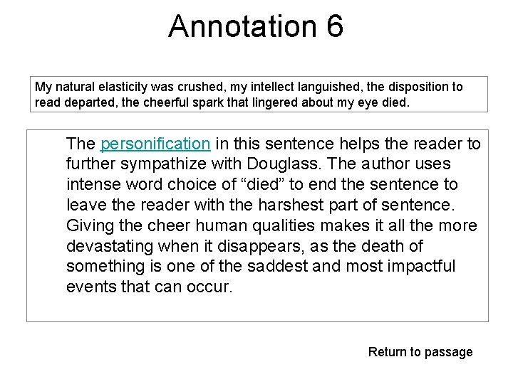 Annotation 6 My natural elasticity was crushed, my intellect languished, the disposition to read